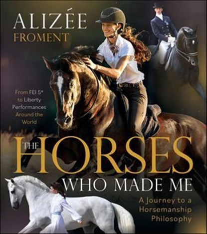 Horses Who Made Me, Alizee Froment - Ebook - 9781646011469