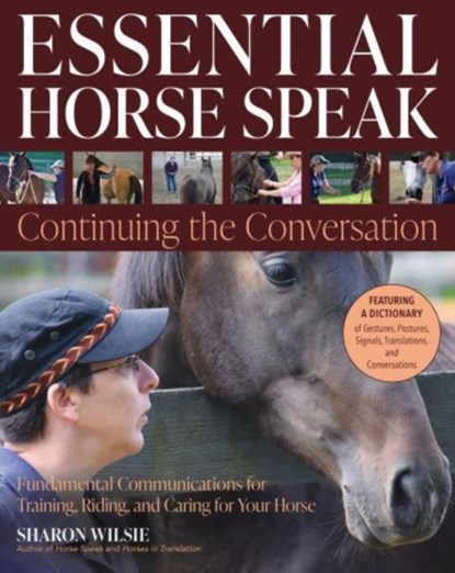 Essential Horse Speak: Continuing the Conversation, Sharon Wilsie - Paperback - 9781646011476