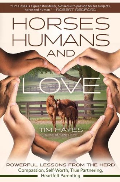 Horses, Humans, and Love, Tim Hayes - Paperback - 9781646012077
