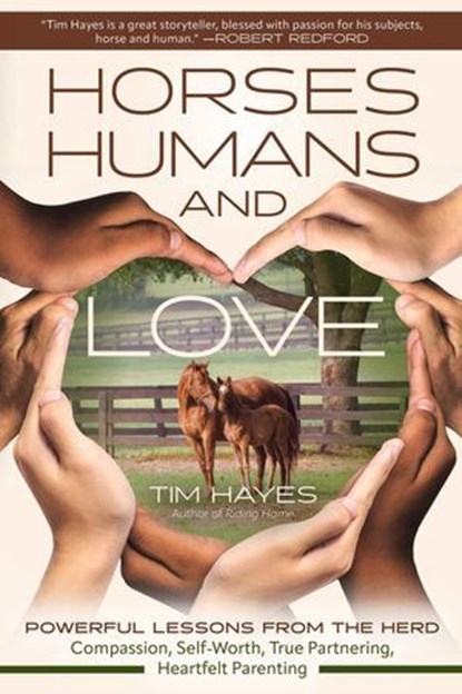 Horses, Humans, and Love, Tim Hayes - Ebook - 9781646012084