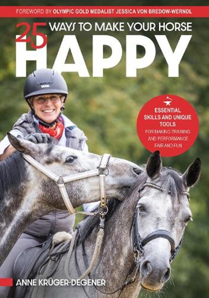 25 Ways to Make Your Horse Happy, Anne Kruger-Degener - Paperback - 9781646012251