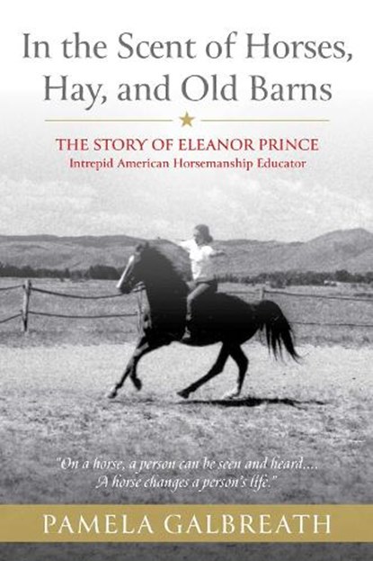 In the Scent of Horses, Hay, and Old Barns, Pamela Galbreath - Paperback - 9781646013012
