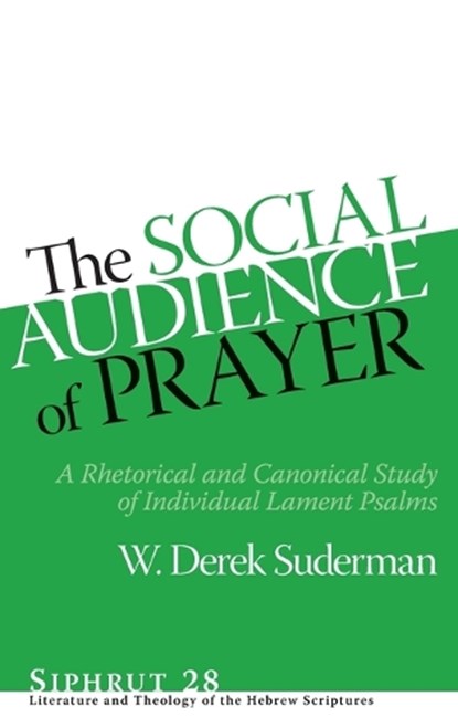 The Social Audience of Prayer, W. Derek Suderman - Gebonden - 9781646023516