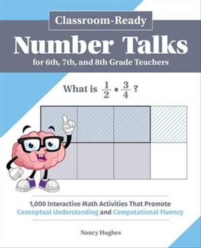 Classroom-Ready Number Talks for Sixth, Seventh, and Eighth Grade Teachers, Nancy Hughes - Ebook - 9781646040575