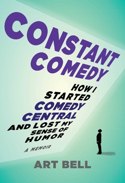Constant Comedy, Art Bell - Gebonden - 9781646040896