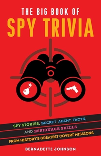 The Big Book of Spy Trivia, Bernadette Johnson - Paperback - 9781646041305
