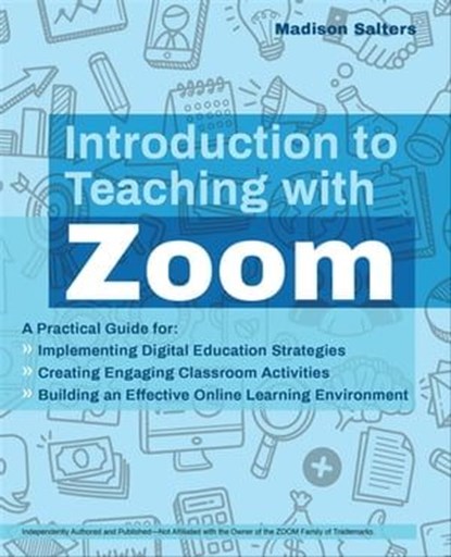 Introduction to Teaching with Zoom, Madison Salters - Ebook - 9781646041527