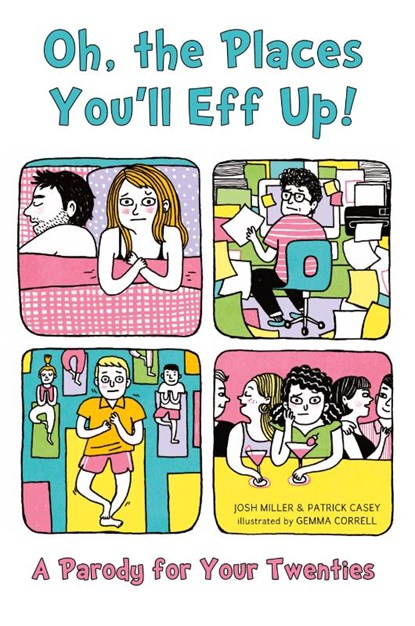 Oh, The Places You'll Eff Up, Josh Miller ; Patrick Casey - Paperback - 9781646041718