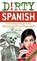 Dirty Spanish: Third Edition, Juan Caballero - Paperback - 9781646042371