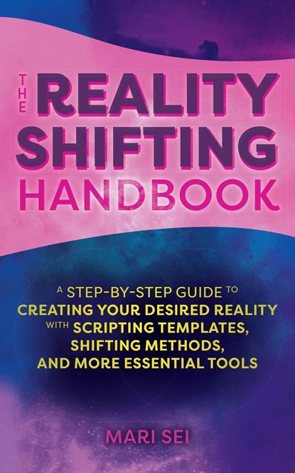 The Reality Shifting Handbook, Mari Sei - Paperback - 9781646043187