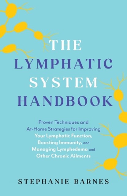 The Lymphatic System Handbook, Stephanie Barnes - Paperback - 9781646044993