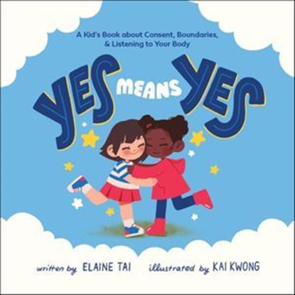 Yes Means Yes, Elaine Tai ; Kai Kwong - Ebook - 9781646045105