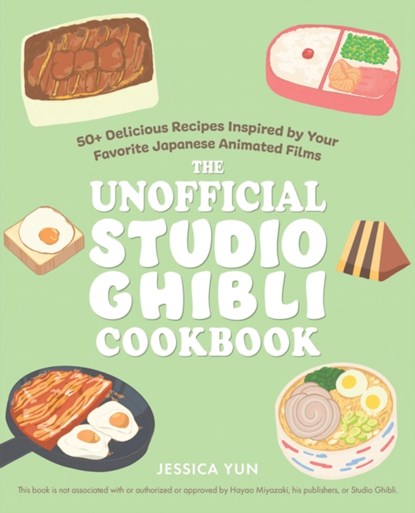 The Unofficial Studio Ghibli Cookbook, Jessica Yun - Paperback - 9781646045822