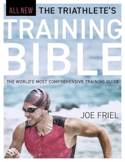 The Triathlete's Training Bible, Joe Friel - Paperback - 9781646046072