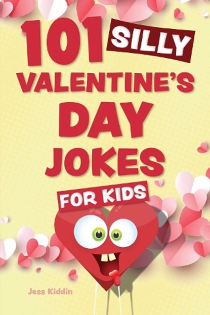 101 Silly Valentine's Day Jokes for Kids, Editors of Ulysses P - Paperback - 9781646046133