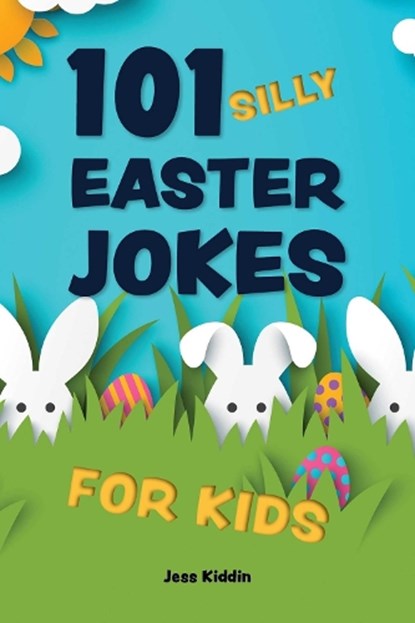 101 Silly Easter Day Jokes for Kids, Editors of Ulysses P - Paperback - 9781646046164