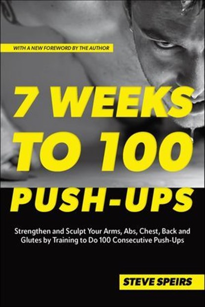 7 Weeks to 100 Push-Ups, Steve Speirs - Ebook - 9781646046508