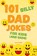101 Silly Dad Jokes for Kids (and Dads), Editors of Ulysses Press - Paperback - 9781646046690