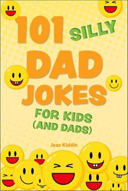 101 Silly Dad Jokes for Kids (and Dads), Jess Kiddin - Ebook - 9781646046720