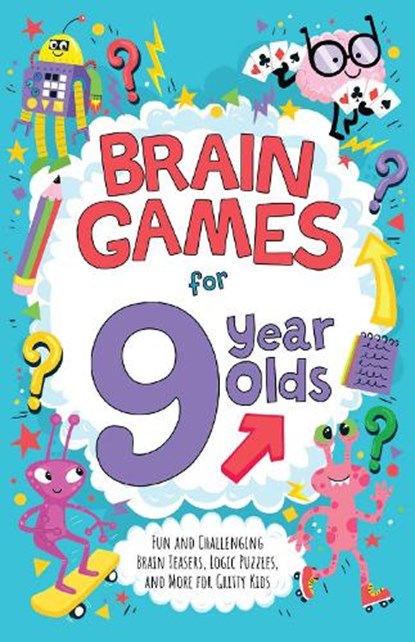 Brain Games for 9 Year Olds: Fun and Challenging Brain Teasers, Logic Puzzles, and More for Gritty Kids, Gareth Moore - Paperback - 9781646046751