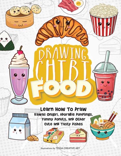 Drawing Chibi Food, Tessa Creative Art - Paperback - 9781646047093