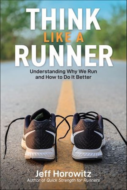Think Like a Runner, Jeff Horowitz - Ebook - 9781646047123