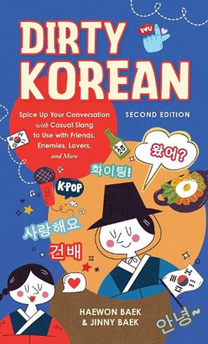 Dirty Korean: Second Edition, Haewon Baek ; Jinny Baek - Paperback - 9781646047710