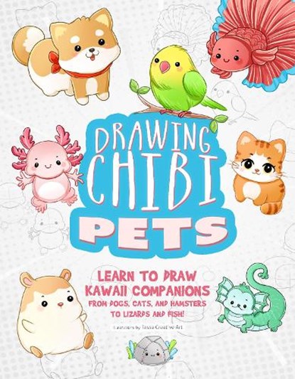 Drawing Chibi Pets, Tessa Creative Art - Paperback - 9781646047925