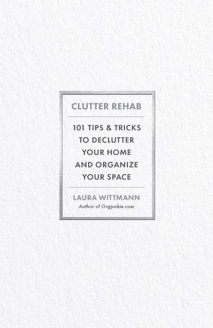Clutter Rehab, Laura Wittmann - Ebook - 9781646047994