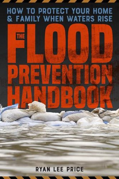 The Flood Prevention Handbook, Ryan Lee Price - Paperback - 9781646048472