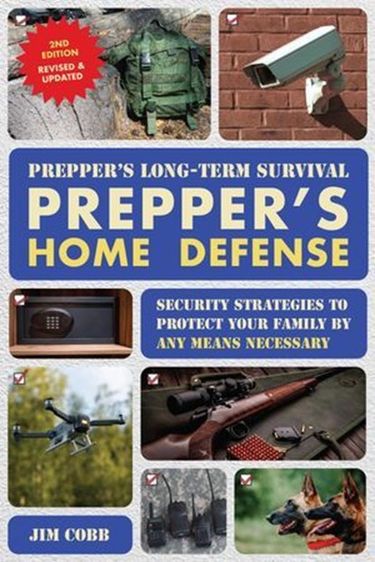 Prepper's Long-Term Survival: Prepper's Home Defense, Jim Cobb - Ebook - 9781646048519
