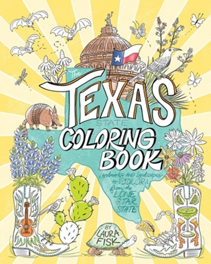 The Texas State Coloring Book: Landmarks and Landscapes to Color from the Lone Star State, Laura Fisk - Paperback - 9781646048564