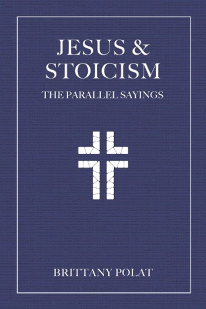 Jesus and Stoicism, Brittany Polat - Gebonden - 9781646048809