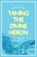 Taming the Divine Heron, Sergio Pitol - Paperback - 9781646052769