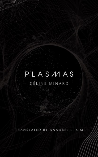 Plasmas, Celine Minard - Paperback - 9781646053520