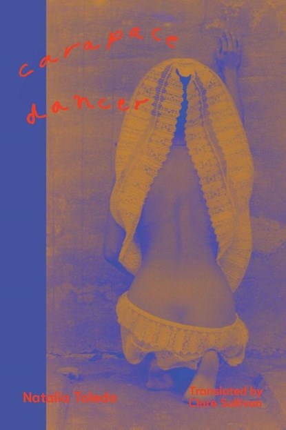 Carapace Dancer, Natalia Toledo - Paperback - 9781646053551