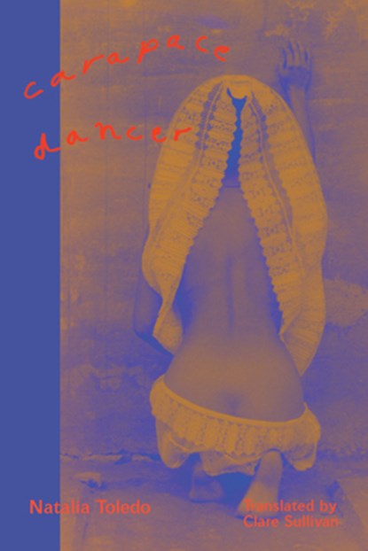 Carapace Dancer, Natalia Toledo - Paperback - 9781646053551