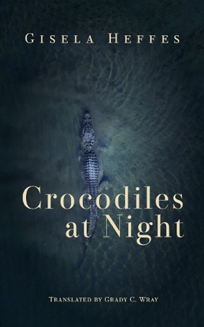 Crocodiles at Night, Gisela Heffes - Paperback - 9781646053766