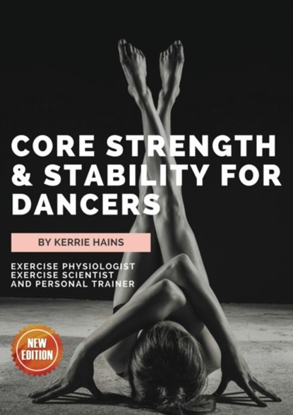 Core Strength & Stability for Dancers, Kerrie Hains - Paperback - 9781646061440