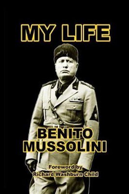 My Life, MUSSOLINI,  Benito - Paperback - 9781646065707