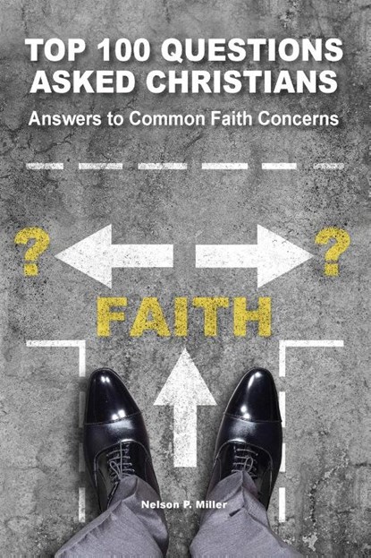 Top 100 Questions Asked Christians, Nelson P Miller - Paperback - 9781646069149