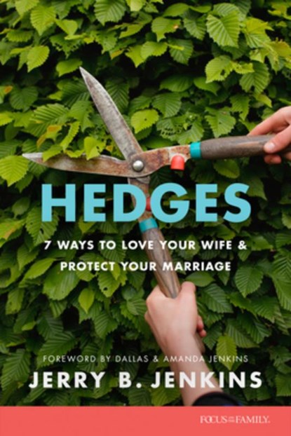 Hedges: 7 Ways to Love Your Wife and Protect Your Marriage, Jerry B. Jenkins - Paperback - 9781646071289