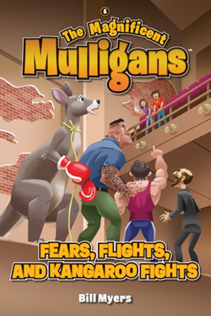 Fears, Flights, and Kangaroo Fights, Bill Myers - Paperback - 9781646071333