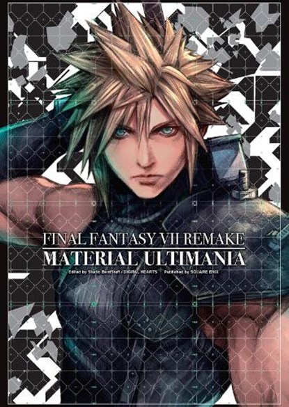 Final Fantasy VII Remake: Material Ultimania, Square Enix ; Studio BentStuff ; Digital Hearts - Gebonden - 9781646091218