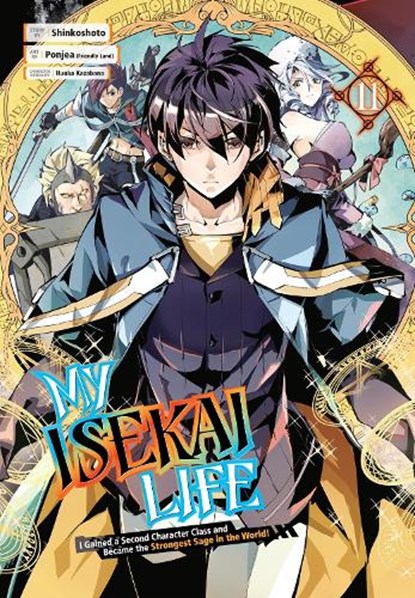 My Isekai Life 11: I Gained A Second Character Class And Became The Strongest Sage In The World!, Shinkoshoto ; Ponjea (Friendly Lan ; Huuka Kazabana - Paperback - 9781646091485
