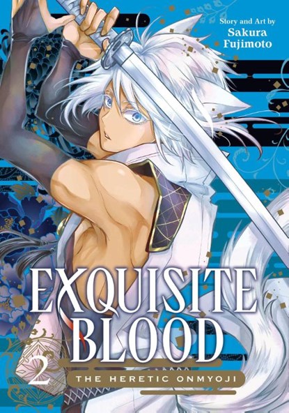 Exquisite Blood: The Heretic Onmyoji 02, Sakura Fujimoto - Paperback - 9781646094103
