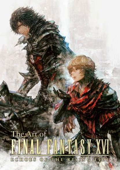 The Art of Final Fantasy XVI: Echoes of the Rising Tide, Square Enix - Ebook - 9781646099504