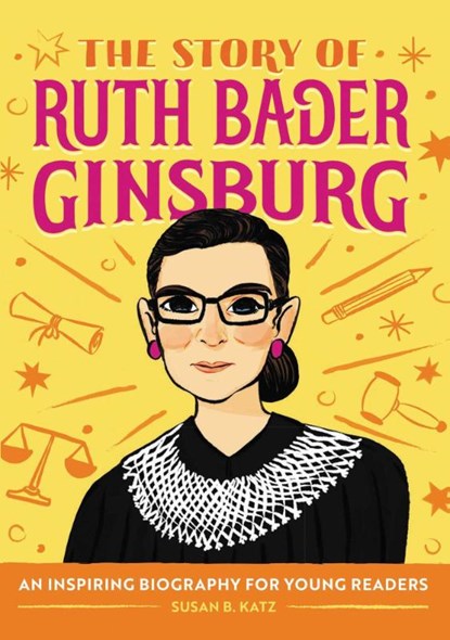 The Story of Ruth Bader Ginsburg, Susan B. Katz - Paperback - 9781646110117