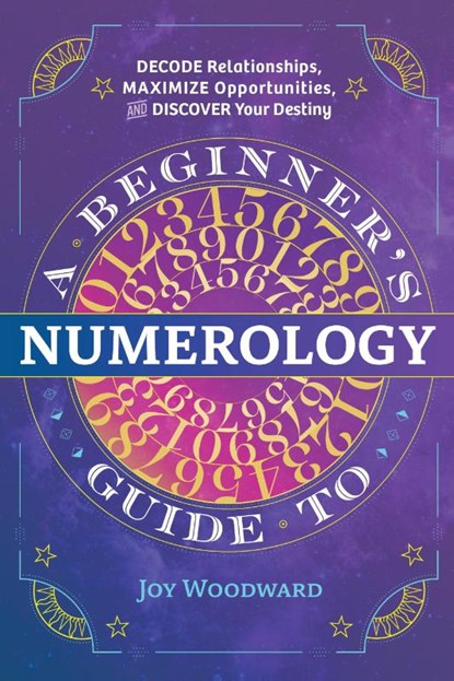 A Beginner's Guide to Numerology, Joy Woodward - Paperback - 9781646110742