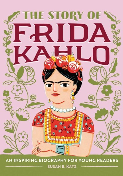 The Story of Frida Kahlo, Susan B. Katz - Paperback - 9781646111602
